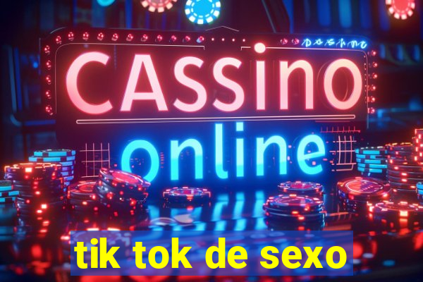 tik tok de sexo